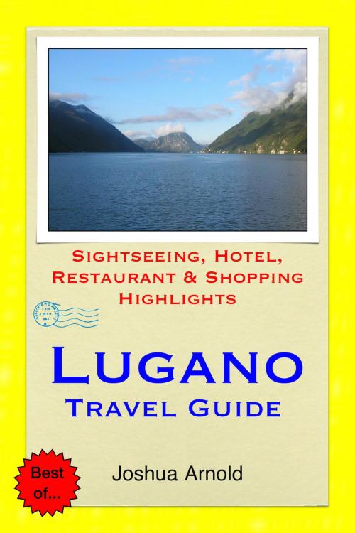 Cover of the book Lugano, Switzerland Travel Guide by Joshua Arnold, Astute Press