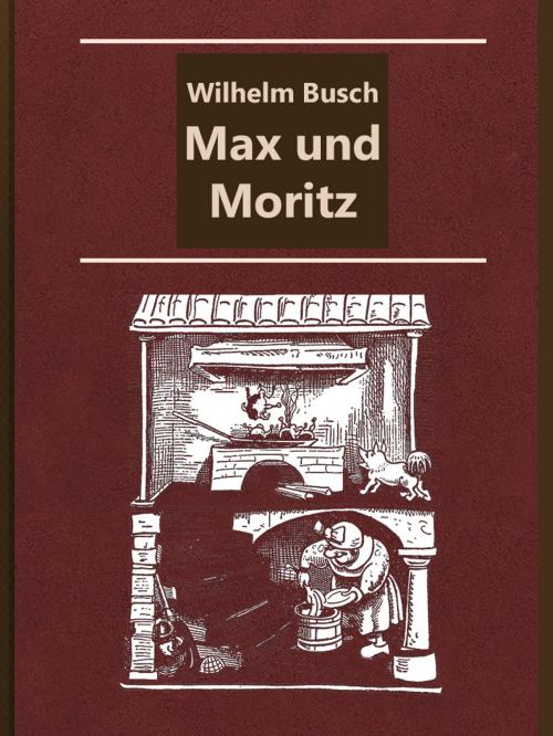 Cover of the book Max und Moritz by Wilhelm Busch, Media Galaxy
