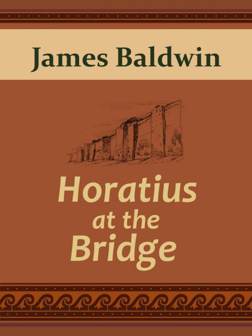 Cover of the book Horatius at the Bridge by James Baldwin, Media Galaxy