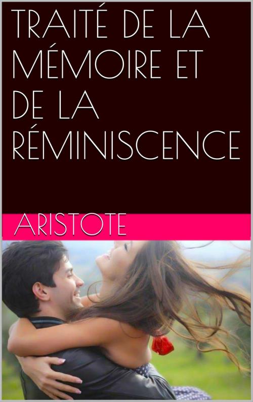 Cover of the book TRAITÉ DE LA MÉMOIRE ET DE LA RÉMINISCENCE by Aristote, NA