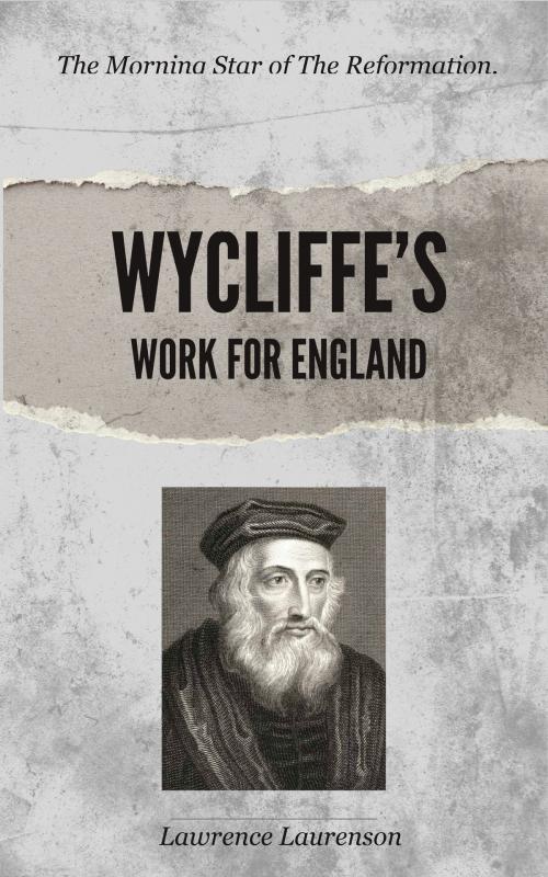 Cover of the book Wycliffe's Work for England by Laurenson, Lawrence, Delmarva Publications, Inc.