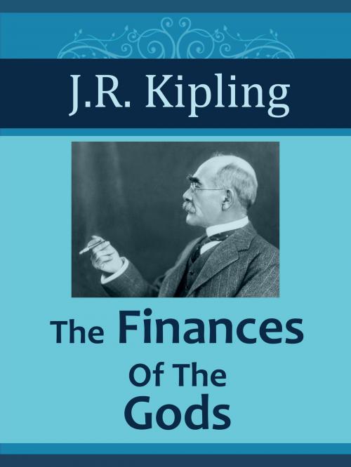 Cover of the book The Finances Of The Gods by J.R. Kipling, Media Galaxy