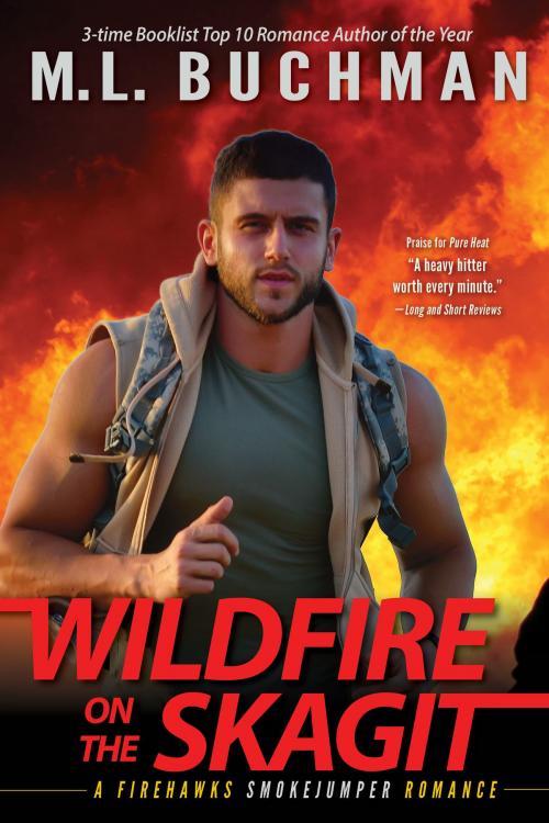 Cover of the book Wildfire on the Skagit by M. L. Buchman, Buchman Bookworks, Inc.