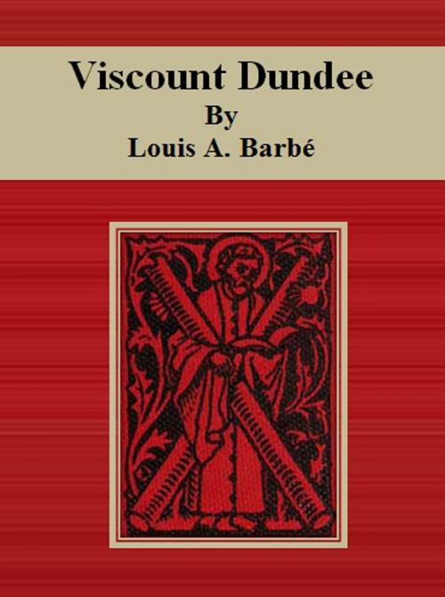 Cover of the book Viscount Dundee by Louis A. Barbé, cbook6556