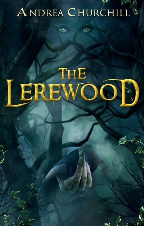 Cover of the book The Lerewood by Andrea Churchill, Kellan Publishing