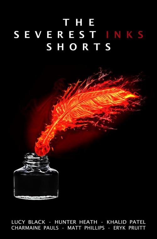 Cover of the book The Severest Inks Shorts by Khalid Patel, Matt Phillips, Eryk Pruitt, Severest Inks