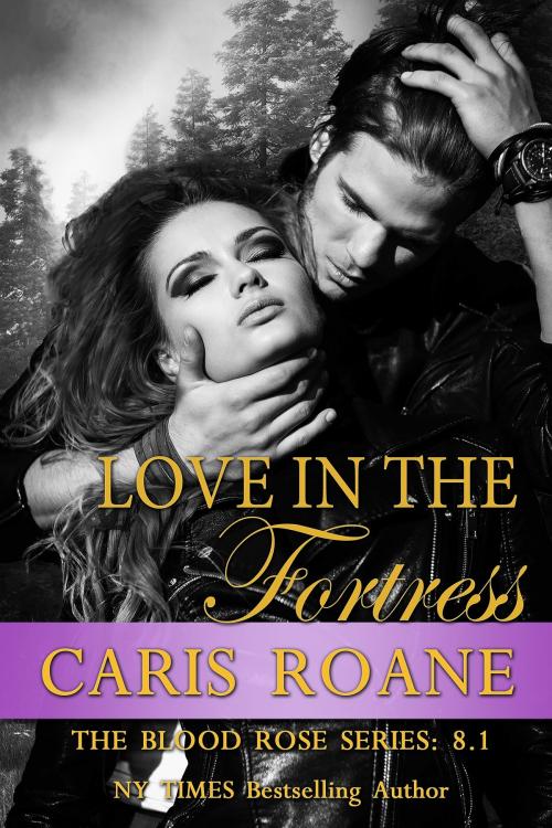 Cover of the book Love in the Fortress by Caris Roane, Twin Bridges Creations LLC