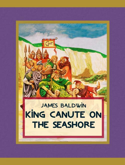Cover of the book King Canute on the Seashore by James Baldwin, Media Galaxy
