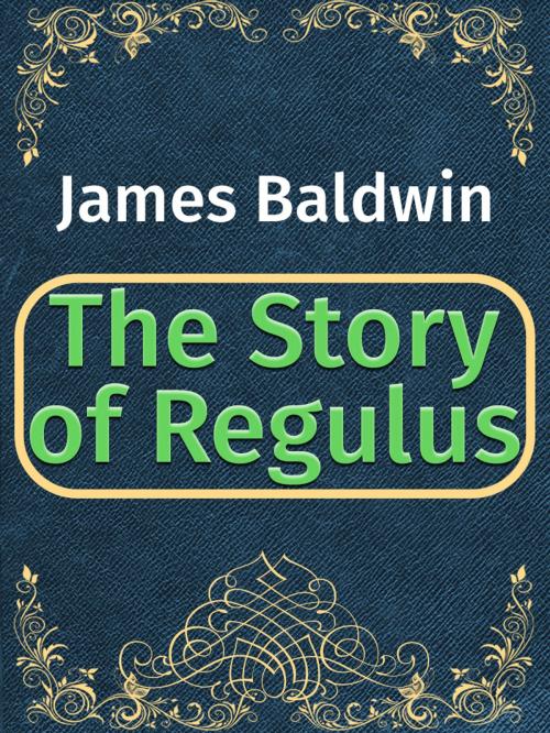 Cover of the book The Story of Regulus by James Baldwin, Media Galaxy