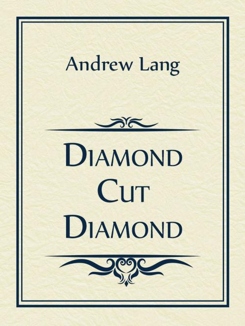 Cover of the book Diamond Cut Diamond by Andrew Lang, Media Galaxy