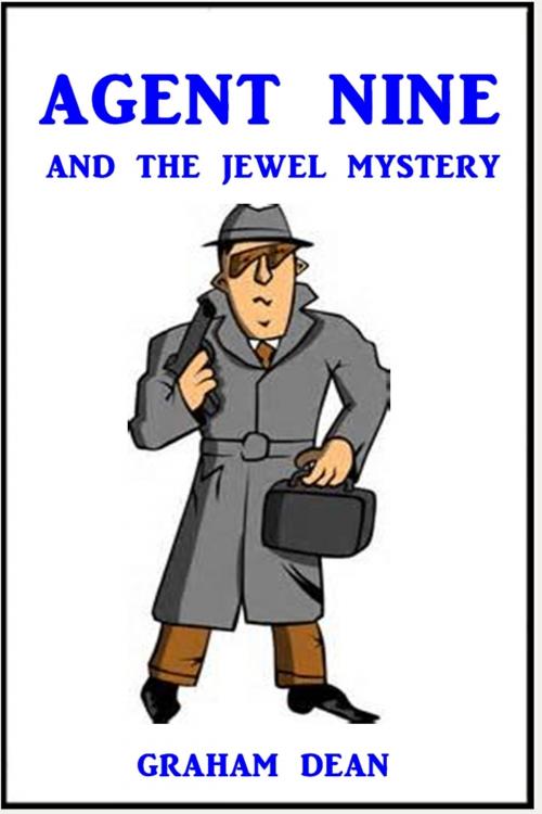 Cover of the book Agent Nine and the Jewel Mystery by Graham M. Dean, Green Bird Press