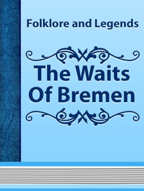 Cover of the book The Waits Of Bremen by Folklore and Legends, Media Galaxy