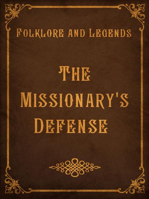 Cover of the book The Missionary's Defense by Folklore and Legends, Media Galaxy