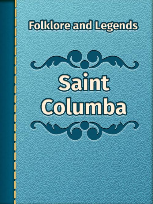 Cover of the book Saint Columba by Folklore and Legends, Media Galaxy