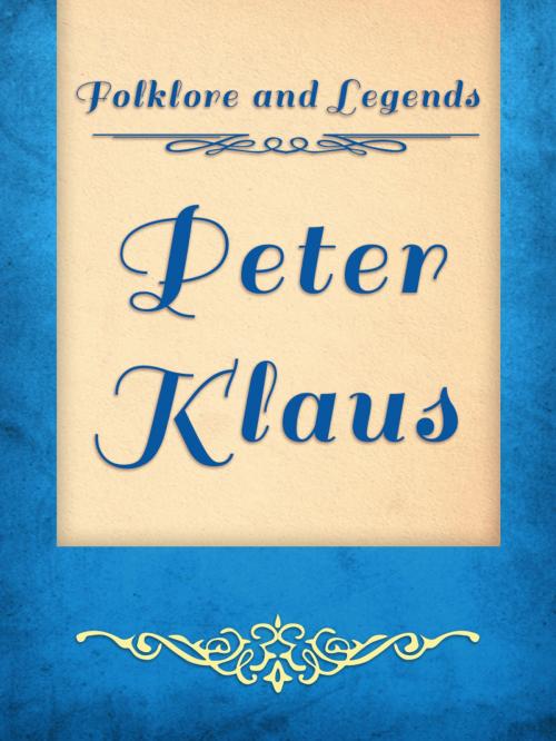 Cover of the book Peter Klaus by Folklore and Legends, Media Galaxy