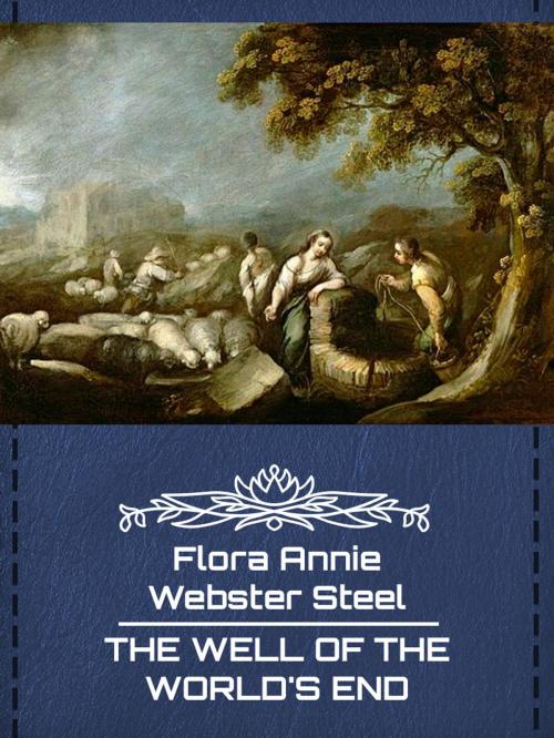 Cover of the book THE WELL OF THE WORLD'S END by Flora Annie Webster Steel, Media Galaxy