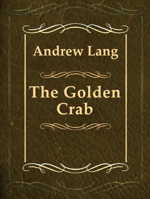 Cover of the book The Golden Crab by Andrew Lang, Media Galaxy