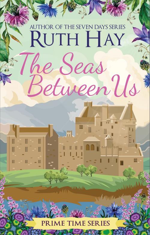 Cover of the book The Seas Between Us by Ruth Hay, Ruth Hay