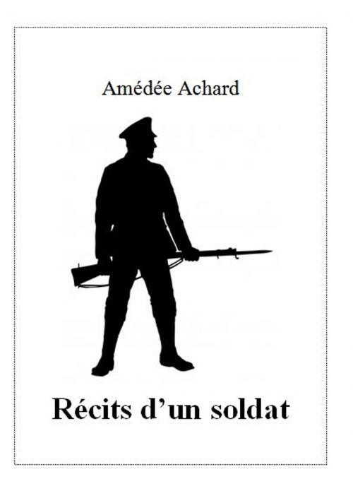 Cover of the book Récits d’un soldat by Amédée Achard, Alinéa Maryjo