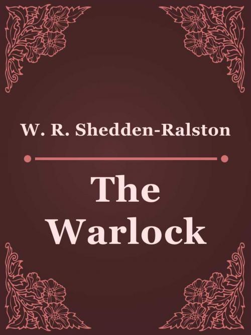 Cover of the book The Warlock by W. R. Shedden-Ralston, Media Galaxy