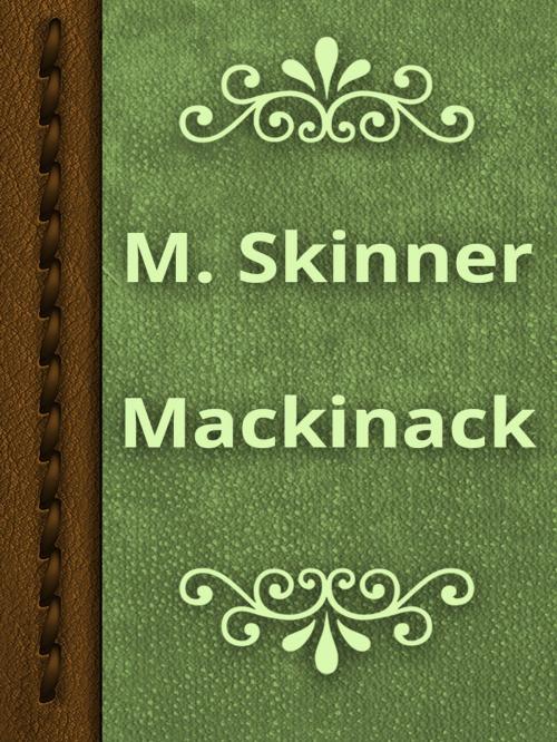 Cover of the book Mackinack by Charles M. Skinner, Media Galaxy
