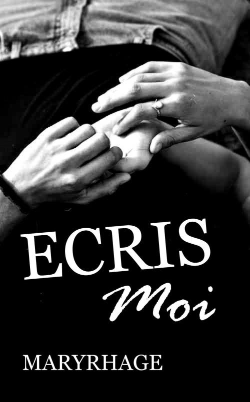 Cover of the book Ecris-Moi by Maryrhage, Maryrhage
