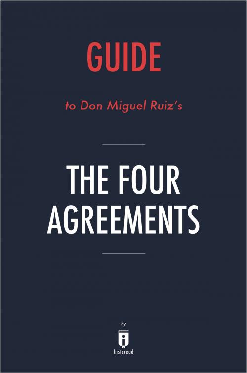 Cover of the book Guide to Don Miguel Ruiz’s The Four Agreements by Instaread by Instaread, Instaread