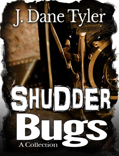 Cover of the book Shudder Bugs by J. Dane Tyler, J. Dane Tyler
