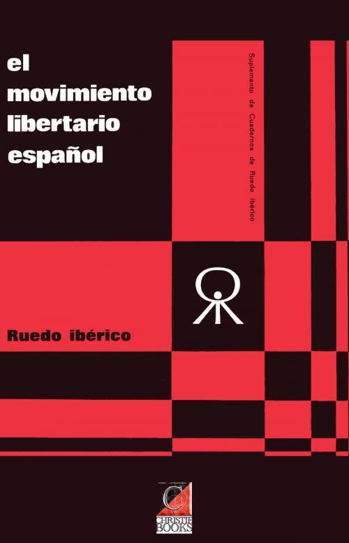 Cover of the book El Movimiento Libertario Español by Stuart Christie, José Martin-Artajo, Francisco Carrasquer, ChristieBooks