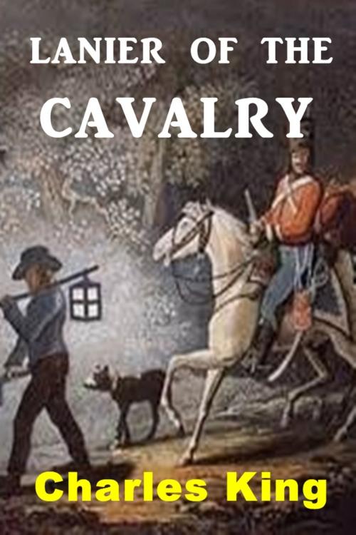 Cover of the book Lanier of the Cavalry by Charles King, Green Bird Press