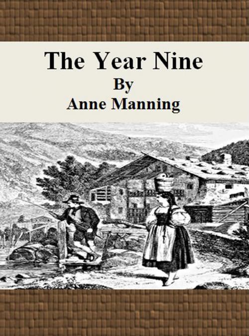 Cover of the book The Year Nine by Anne Manning, cbook6556