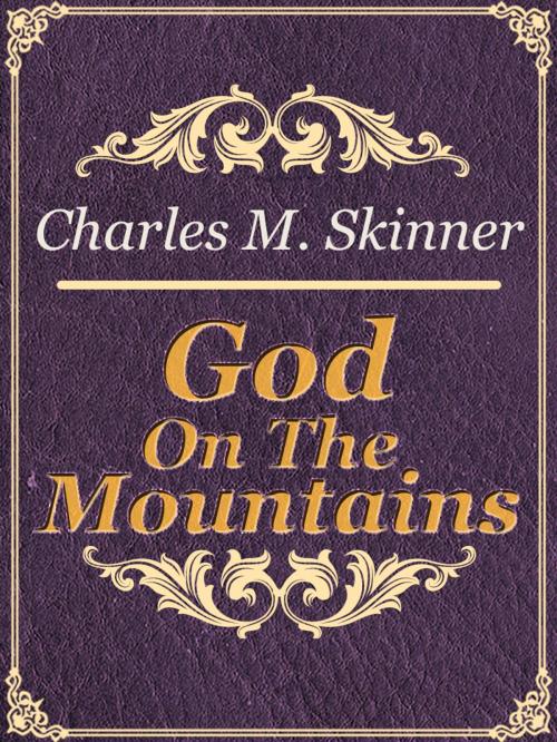 Cover of the book God On The Mountains by Charles M. Skinner, Media Galaxy