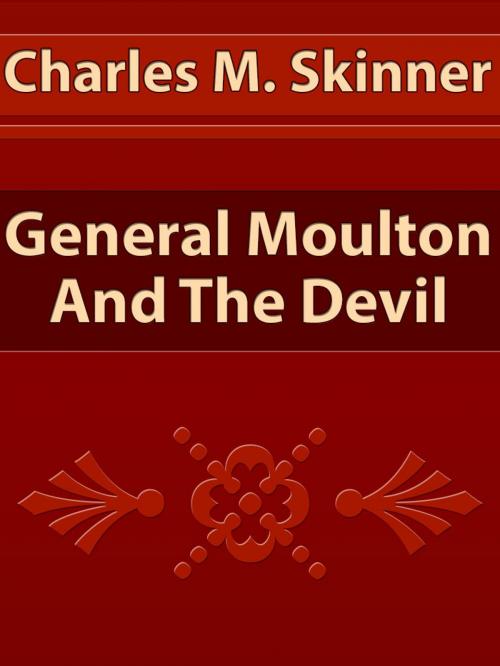 Cover of the book General Moulton And The Devil by Charles M. Skinner, Media Galaxy