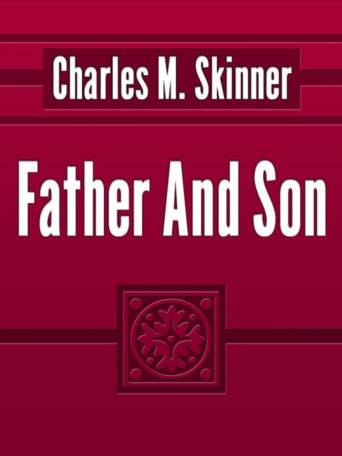 Cover of the book Father And Son by Charles M. Skinner, Media Galaxy