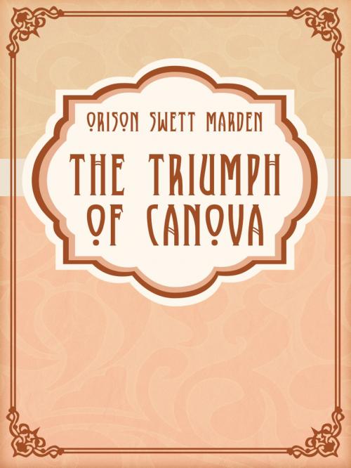 Cover of the book The Triumph Of Canova by Orison Swett Marden, Media Galaxy