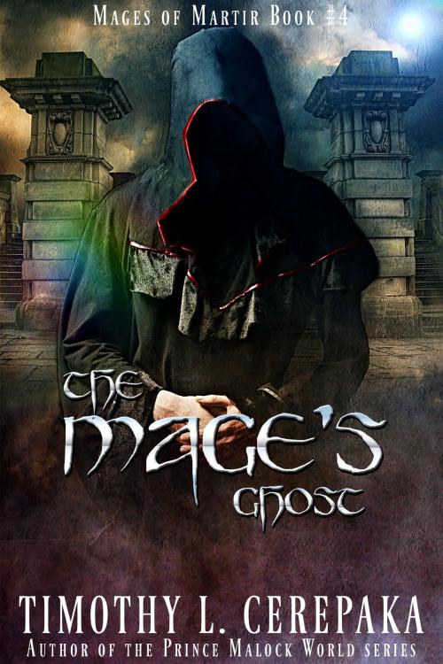 Cover of the book The Mage's Ghost by Timothy L. Cerepaka, Annulus Publishing