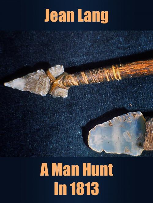 Cover of the book A Man Hunt In 1813 by Jean Lang, Media Galaxy