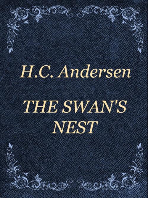 Cover of the book THE SWAN'S NEST by H.C. Andersen, Media Galaxy