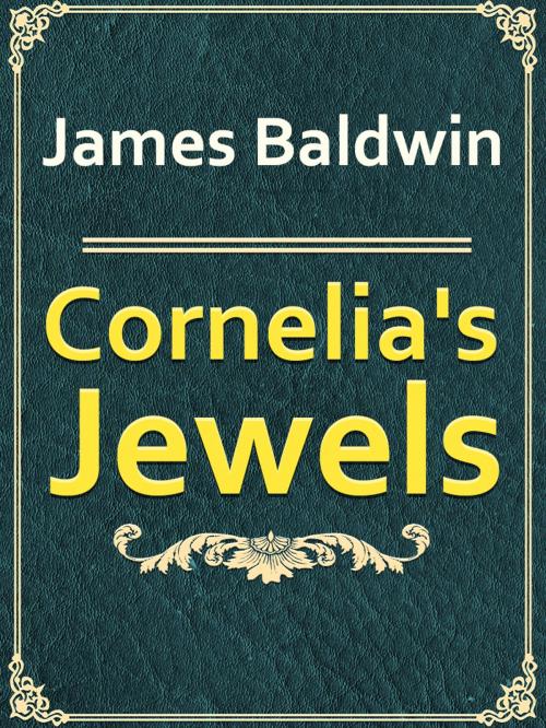 Cover of the book Cornelia's Jewels by James Baldwin, Media Galaxy