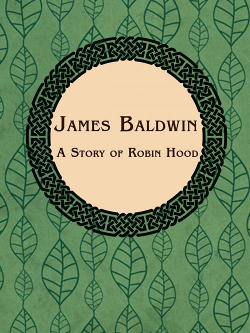 Cover of the book A Story of Robin Hood by James Baldwin, Media Galaxy
