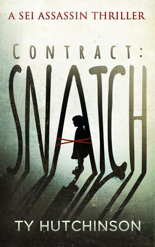 Cover of the book Contract: Snatch by Ty Hutchinson, Gangkruptcy Press