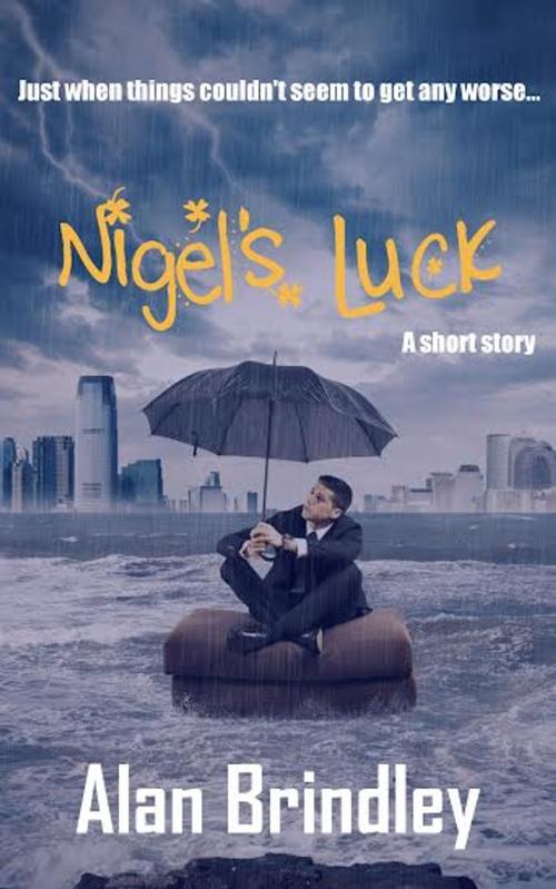 Cover of the book Nigel's Luck by Alan Brindley, Alan Brindley