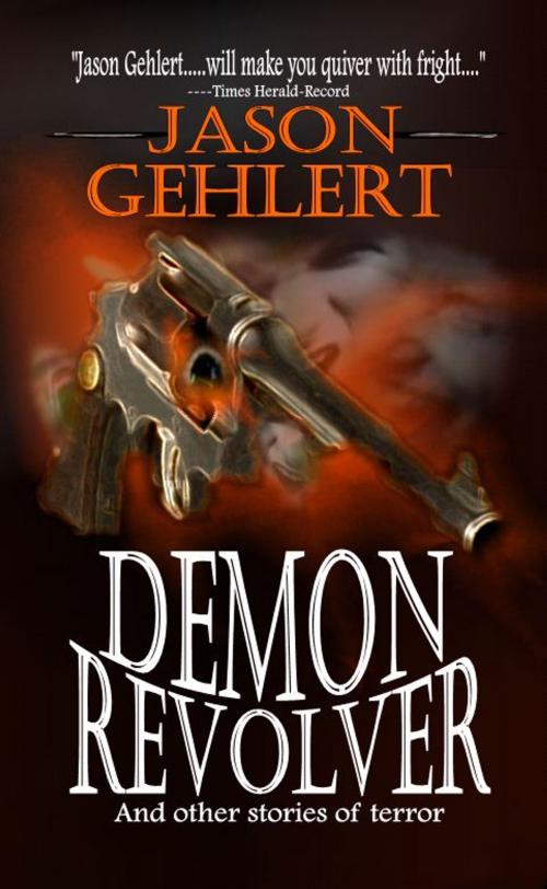 Cover of the book Demon Revolver by Jason Gehlert, Black Bed Sheet Books