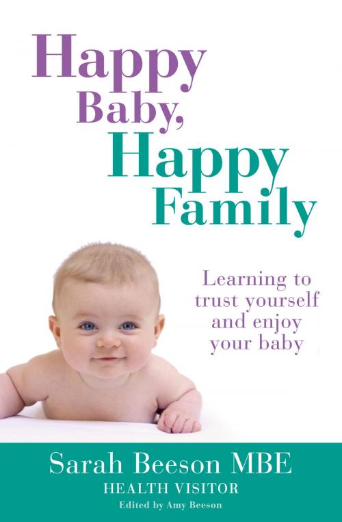 Cover of the book Happy Baby, Happy Family: Learning to trust yourself and enjoy your baby by Sarah Beeson, HarperCollins Publishers