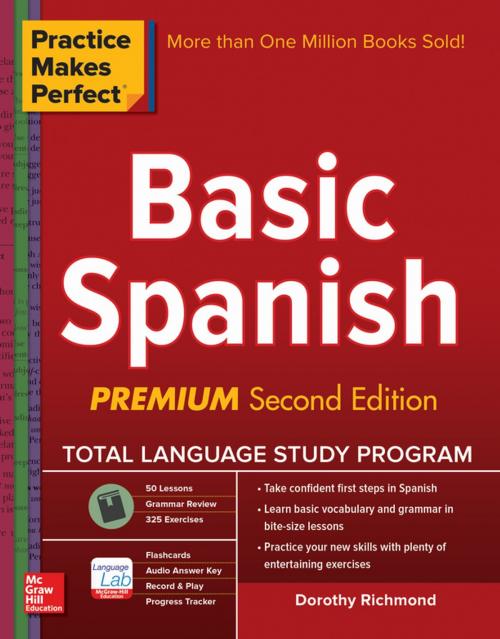 Cover of the book Practice Makes Perfect Basic Spanish, Second Edition by Dorothy Richmond, McGraw-Hill Education