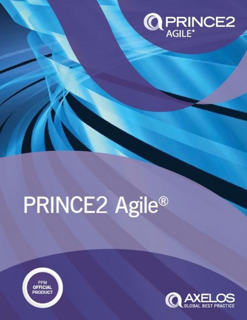 Cover of the book PRINCE2 Agile® by AXELOS, The Stationery Office Ltd