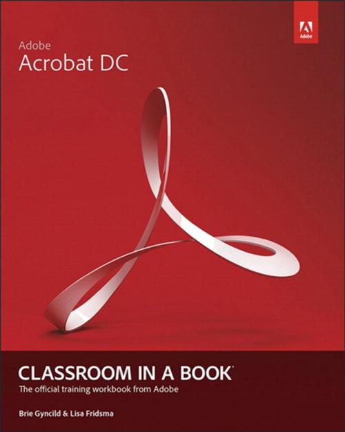 Cover of the book Adobe Acrobat DC Classroom in a Book by Lisa Fridsma, Brie Gyncild, Pearson Education
