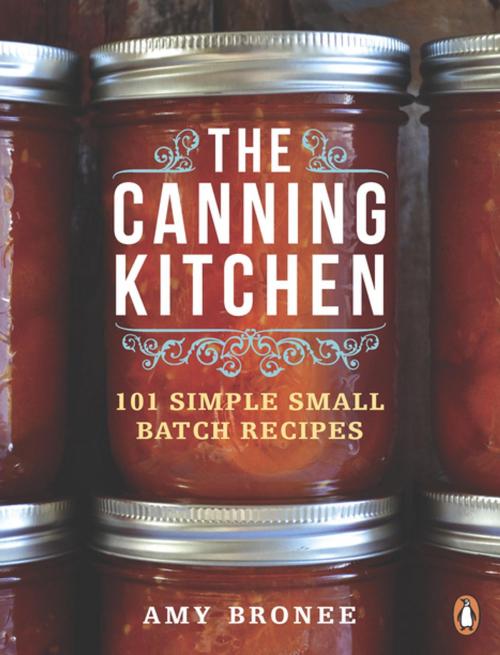 Cover of the book The Canning Kitchen by Amy Bronee, Penguin Canada