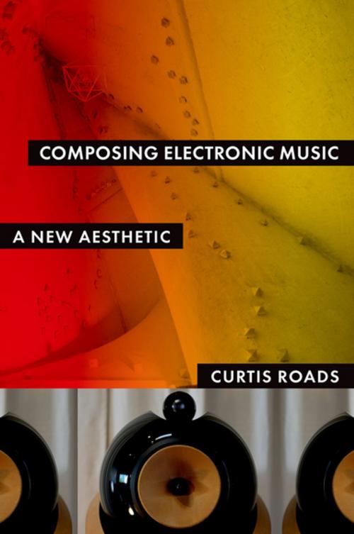 Cover of the book Composing Electronic Music by Curtis Roads, Oxford University Press