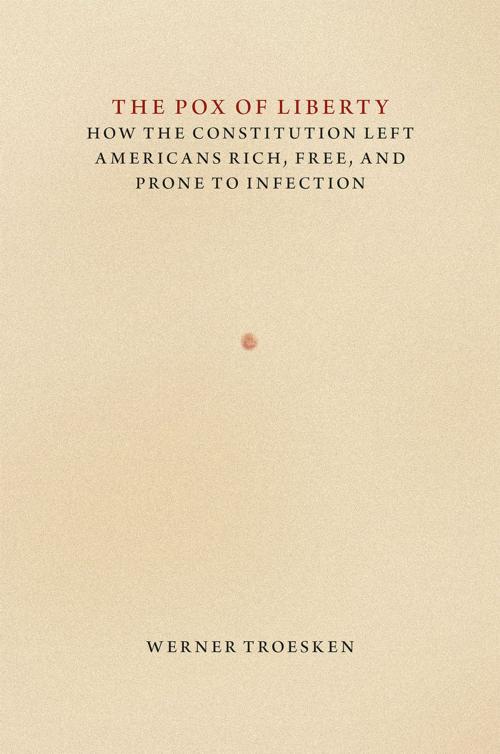 Cover of the book The Pox of Liberty by Werner Troesken, University of Chicago Press